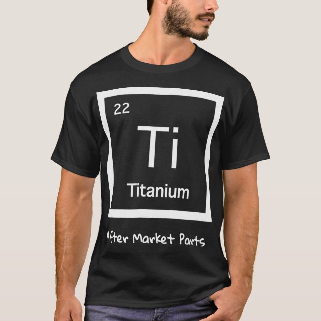 Hip Replacement   Titanium Ti After Market Parts  T-Shirt (Front)