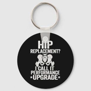 Hip Replacement Upgrade Funny Recovery Surgery Key Ring