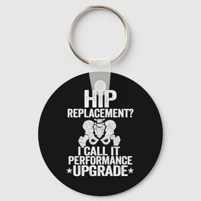 Hip Replacement Upgrade Funny Recovery Surgery Key Ring (Front)