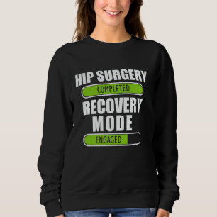 Hip Surgery Completed Get Well Hip Replacement Rec Sweatshirt
