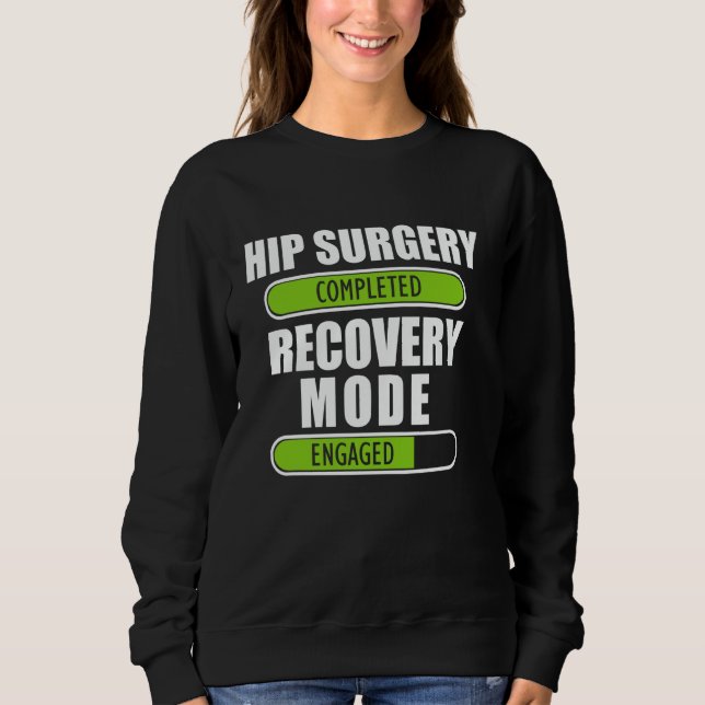 Hip Surgery Completed Get Well Hip Replacement Rec Sweatshirt (Front)