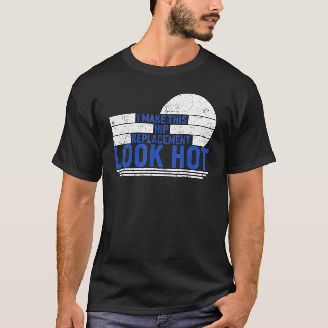 Hip Surgery Hip Replacement Look Hot Bionic Broken T-Shirt (Front)