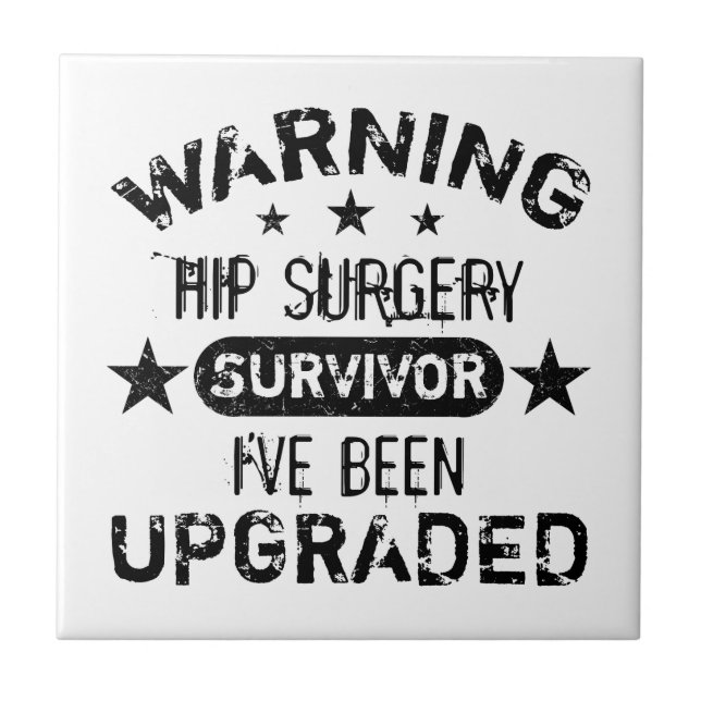 Hip Surgery Humor Upgraded Ceramic Tile (Front)