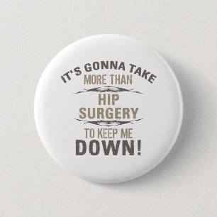 Hip Surgery Humour 6 Cm Round Badge