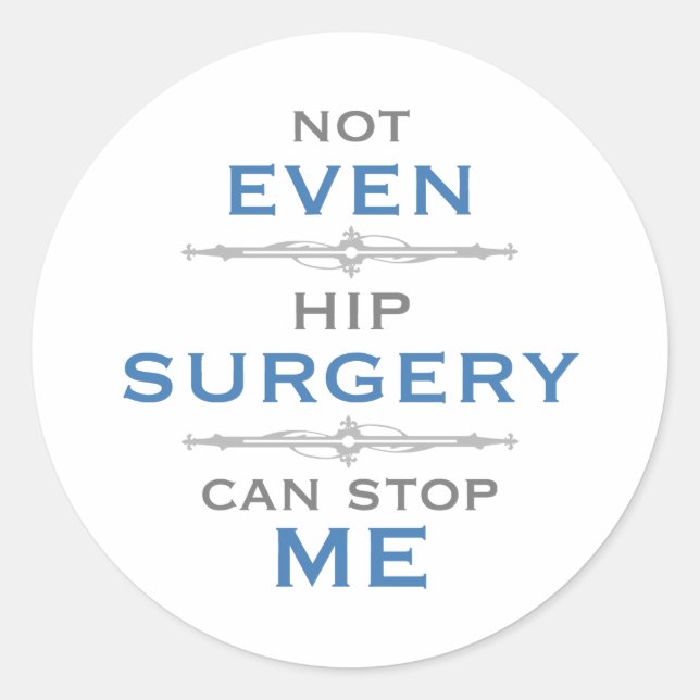 Hip Surgery Humour Classic Round Sticker (Front)