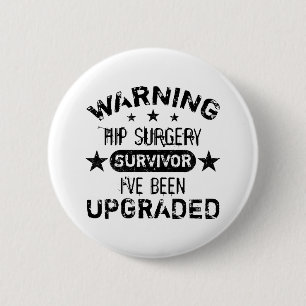 Hip Surgery Humour Upgraded 6 Cm Round Badge