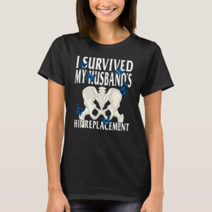 Hip Surgery My Husband's Hip Replacement Bionic Br T-Shirt