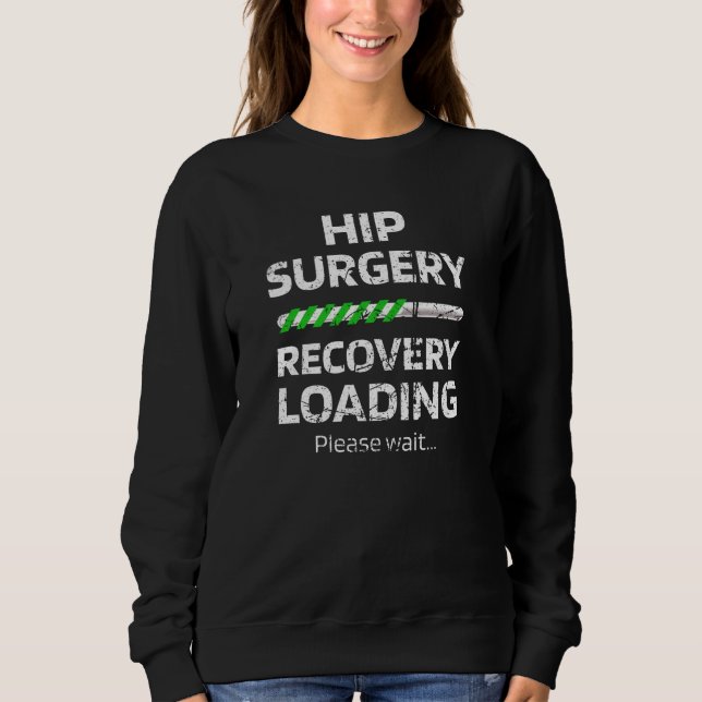 Hip Surgery Recovery Gift | Hip Replacement Gift Sweatshirt (Front)
