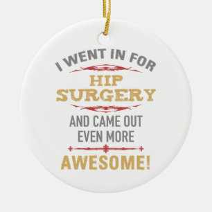 Hip Surgery Recovery Humour Ceramic Ornament