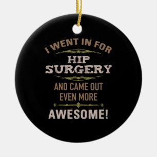 Hip Surgery Recovery Humour Ceramic Ornament