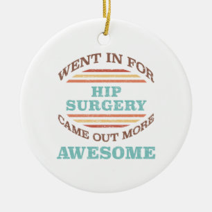 Hip Surgery Recovery Humour Ceramic Ornament