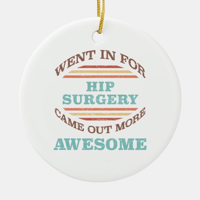 Hip Surgery Recovery Humour Ceramic Ornament (Front)