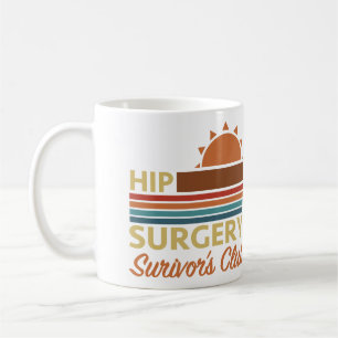 Hip Surgery Recovery Humour Coffee Mug