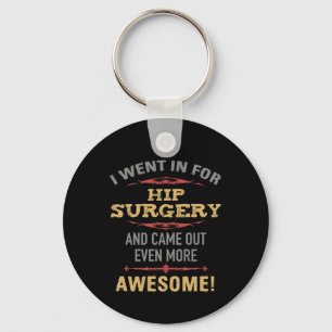Hip Surgery Recovery Humour Key Ring