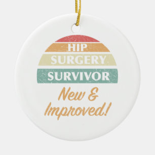 Hip Surgery Survivor Humour Ceramic Ornament