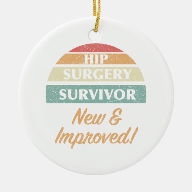 Hip Surgery Survivor Humour Ceramic Ornament (Front)