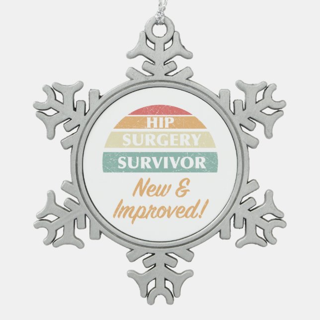 Hip Surgery Survivor Humour Snowflake Pewter Christmas Ornament (Front)