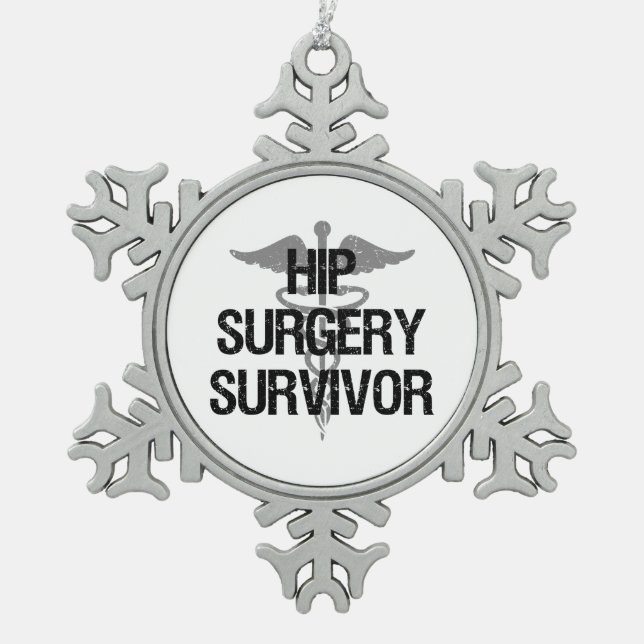 Hip Surgery Survivor Snowflake Pewter Christmas Ornament (Front)