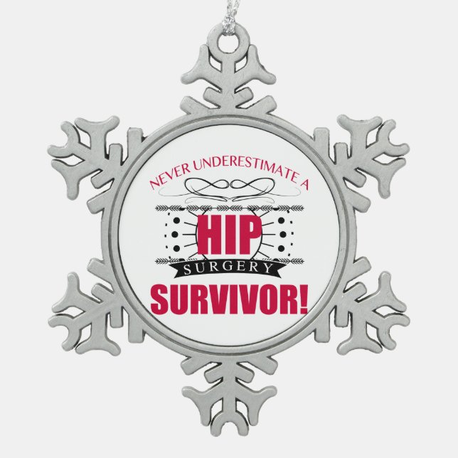 Hip Surgery Survivor Snowflake Pewter Christmas Ornament (Front)