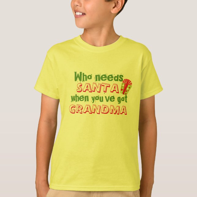hip who need santa got grandma funny kid christmas T-Shirt (Front)