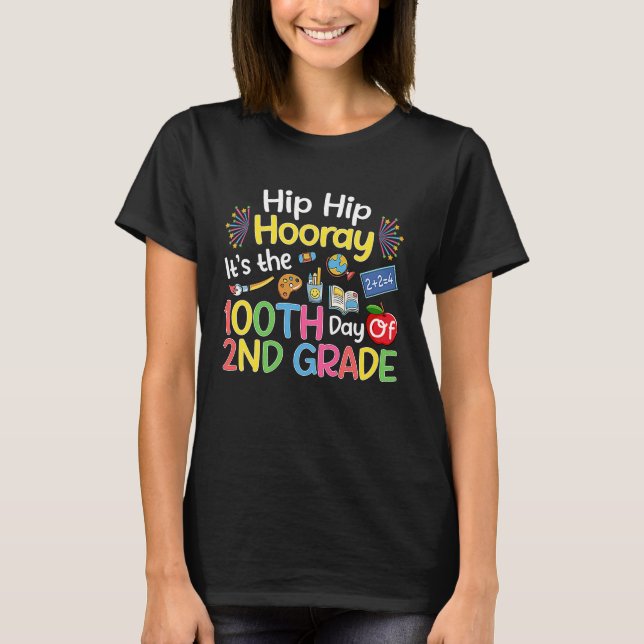 Hiphip Hooray 100th Day Of 2nd Grade Teacher Stude T-Shirt (Front)