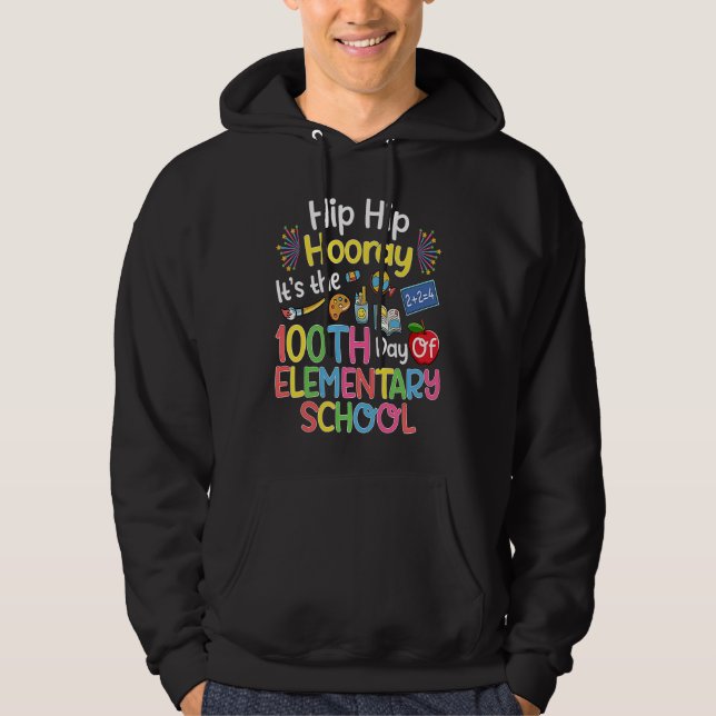Hiphip Hooray 100th Day Of Elementary School Teach Hoodie (Front)