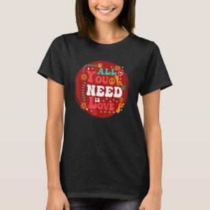 Hippie Days Love And Peace All We Need Retro Desig T-Shirt