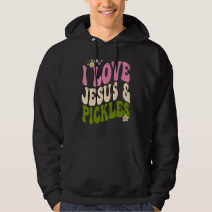 Hippie Groovy I Love Pickles & Jesus Pickle Retro Hoodie