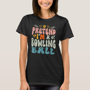 Hippie Halloween Costume Pretend I'm A Bowling Bal T-Shirt