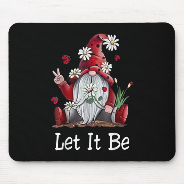 Hippie Let It Be Gnome Mouse Pad (Front)