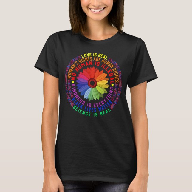 Hippie Love Is Real Science Is Real Black Lives Ma T-Shirt (Front)