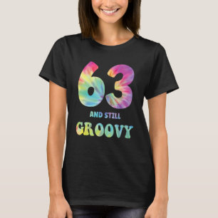 Hippie Tie Dye 63 And Still Groovy 63rd Birthday 6 T-Shirt