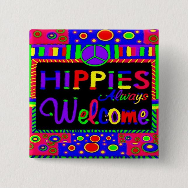 Hippies Always Welcome Button (Front)