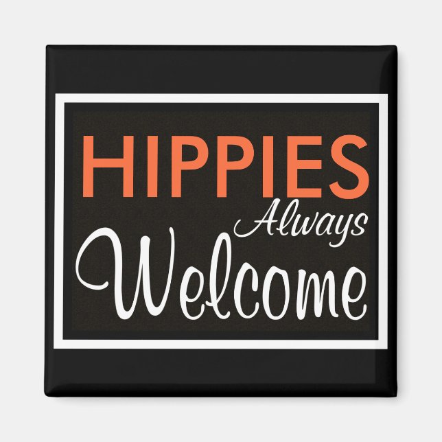 HIPPIES Always Welcome Magnet (Front)