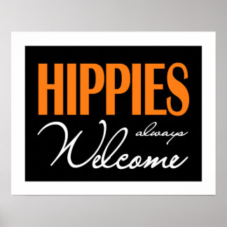 Hippies Always Welcome Poster