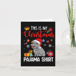 Hippo Fiona This Is My Christmas Pajama Shirt  Card