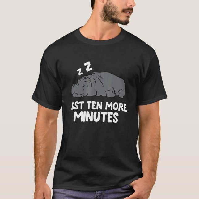 Hippo Just Ten More Minutes Snooze Alarm Clock Hip T-Shirt (Front)