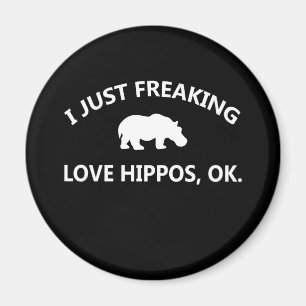 Hippo Lover Gift I Just Freaking Love Hippo Ok Magnet
