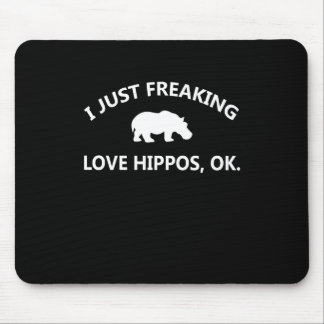 Hippo Lover Gift| I Just Freaking Love Hippo Ok Mouse Pad