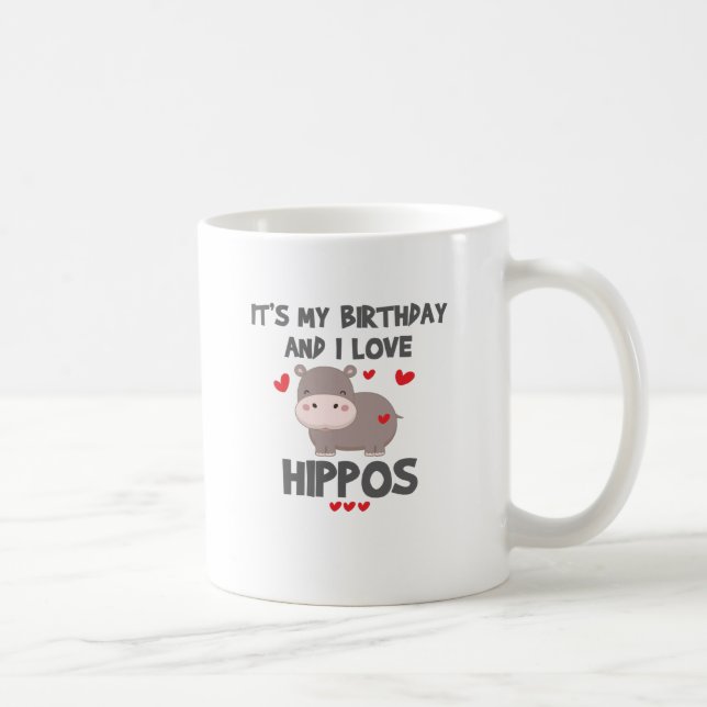 Hippo Lover It's My Birthday and I Love Hippos Coffee Mug (Right)