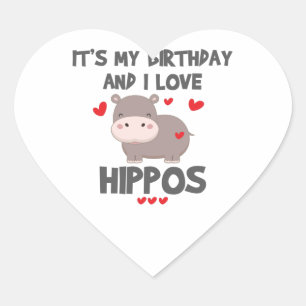 Hippo Lover It's My Birthday and I Love Hippos Heart Sticker
