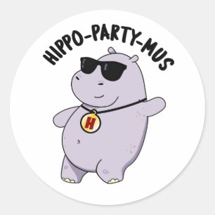 Hippo-party-mus Funny Animal Hippo Pun Classic Round Sticker