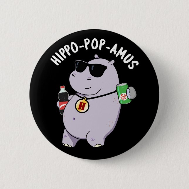Hippo-pop-amus Funny Hippo Soda Pop Pun Dark BG 6 Cm Round Badge (Front)