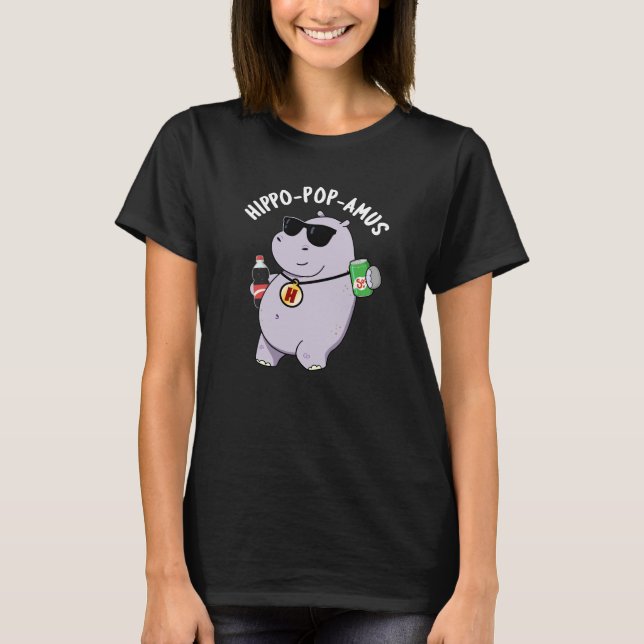 Hippo-pop-amus Funny Hippo Soda Pop Pun Dark BG T-Shirt (Front)