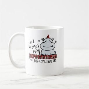 Hippopotamus I Want A Hippopotamus For Christmas F Coffee Mug