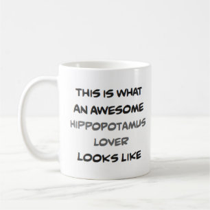 hippopotamus lover, awesome coffee mug