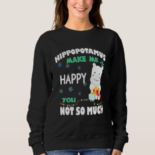 Hippopotamus Make Me Happy Sweatshirt