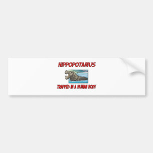 Hippopotamus trapped in a human body bumper sticker