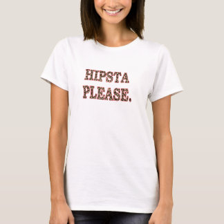 Hipsta please T-Shirt