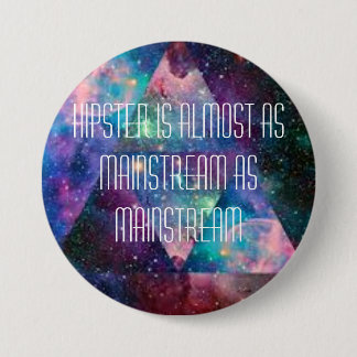 Hipster badge. 7.5 cm round badge